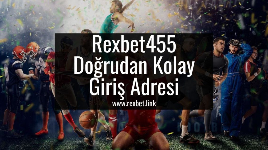 Rexbet455 Doğrudan Kolay Giriş Adresi